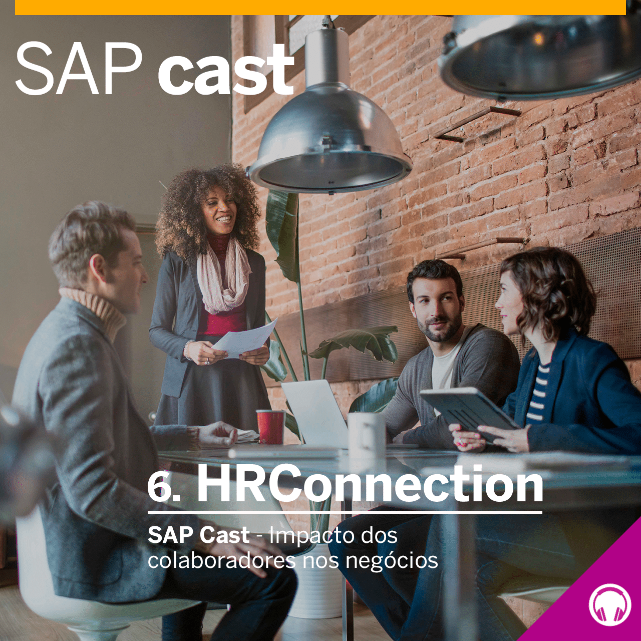 SAP CAST HRConnection 06 – Impacto dos colaboradores nos negócios