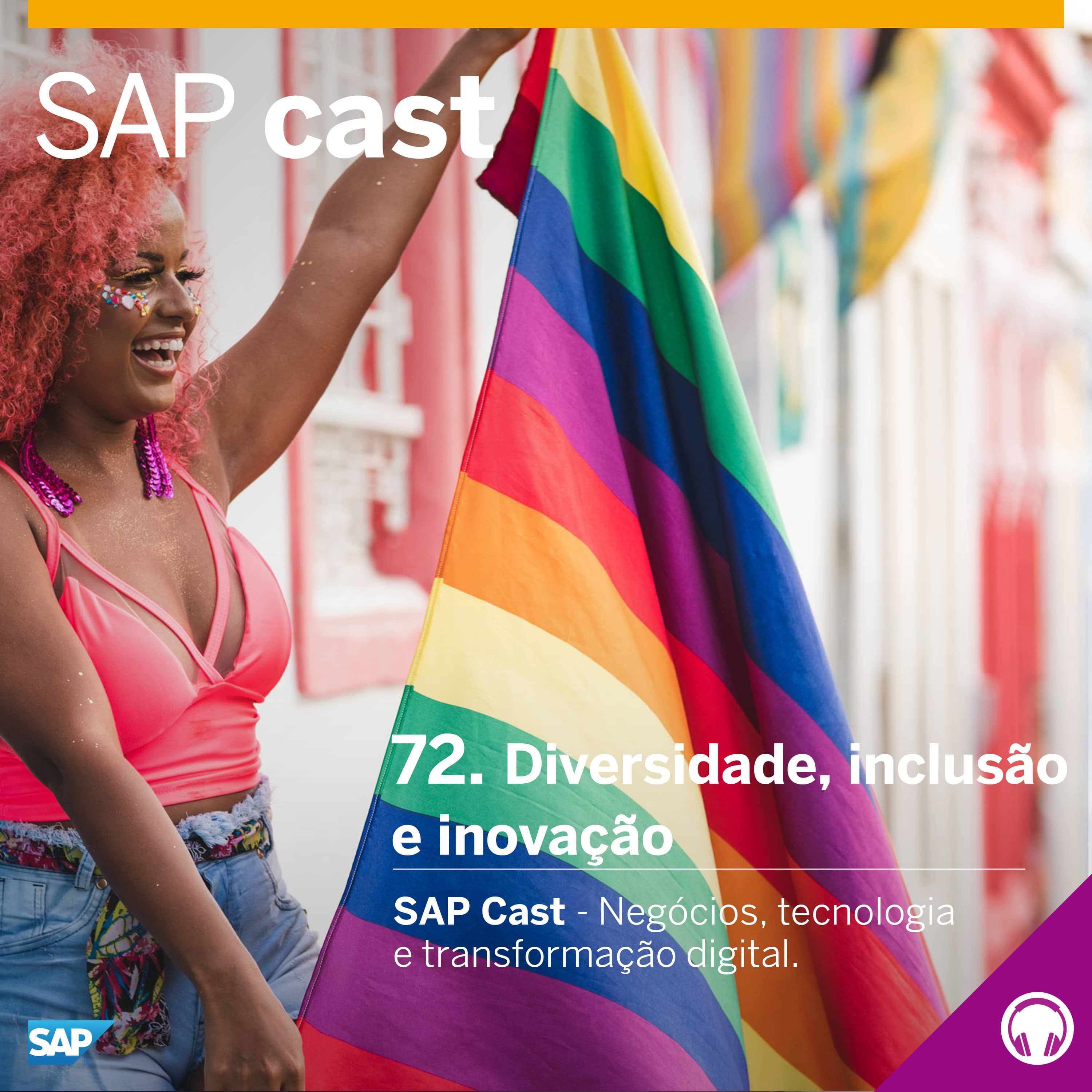 SAP Cast 72 – Diversidade, Inclusão e Inovação