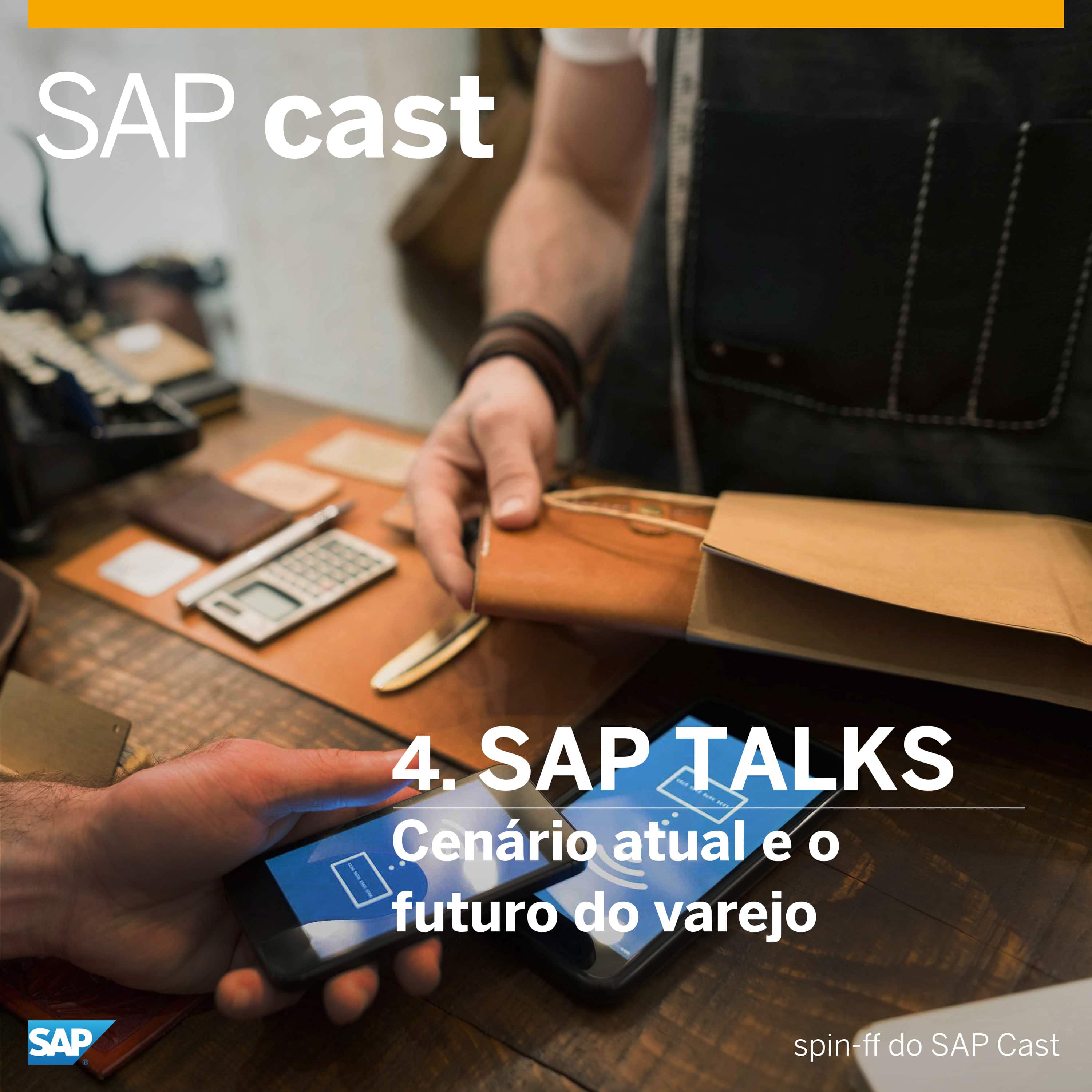 SAP Talks 4 – O cenário atual e o futuro do varejo