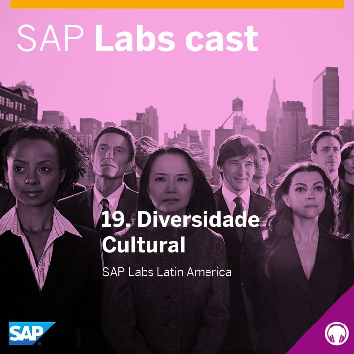 SAP Labs Cast 19. Diversidade Cultural