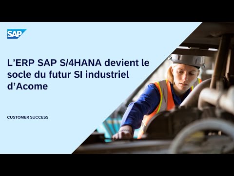L’ERP SAP S/4HANA devient le socle du futur SI industriel d’Acome (French)