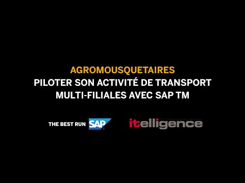 Témoignage Client AgroMousquetaires : SAP Transportation Management avec itelligence France