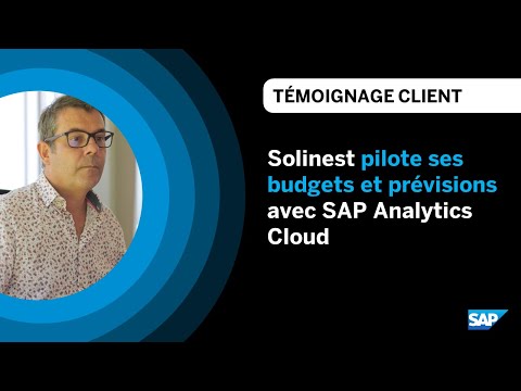 Solinest pilote ses budgets et prévisions avec SAP Analytics Cloud (French)