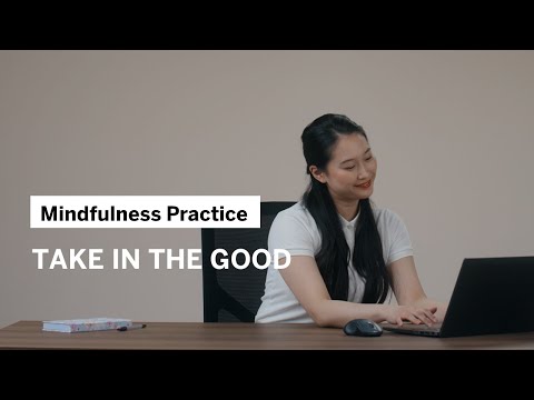 Mindfulness Practice – Take in the Good