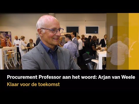 Procurement Professor aan het woord: Arjan van Weele – Klaar voor de toekomst