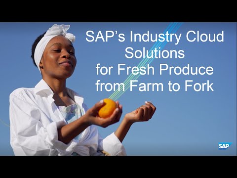SAP’s Industry Cloud Solutions for Fresh Produce from Farm to Fork | Agribusiness