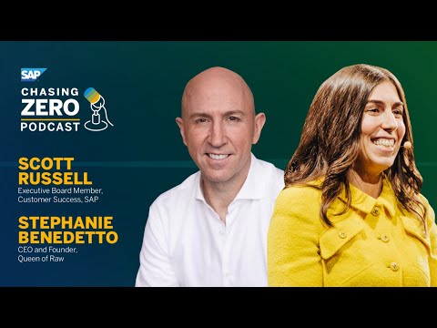 Chasing Zero Podcast with Scott Russell, SAP and Stephanie Benedetto, Queen of Raw