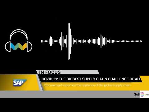 IN FOCUS PODCAST: COVID-19 - The Biggest Supply Chain Challenge of All
