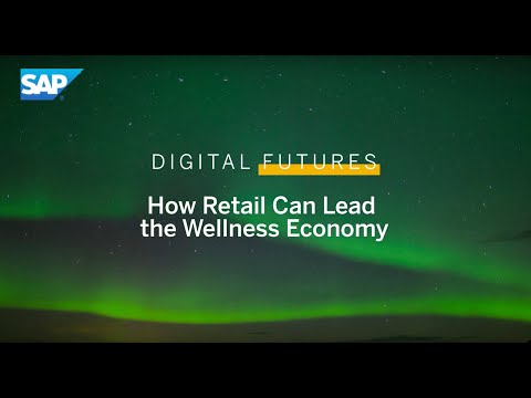 SAP Digital Futures: How Retail Can Lead the Wellness Economy